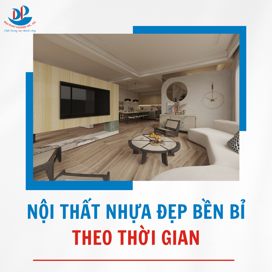 NỘI THẤT NHỰA ĐẸP BỀN BỈ THEO THỜI GIAN